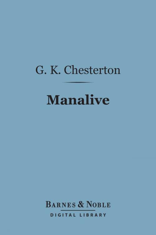 Cover of the book Manalive (Barnes & Noble Digital Library) by G. K. Chesterton, Barnes & Noble