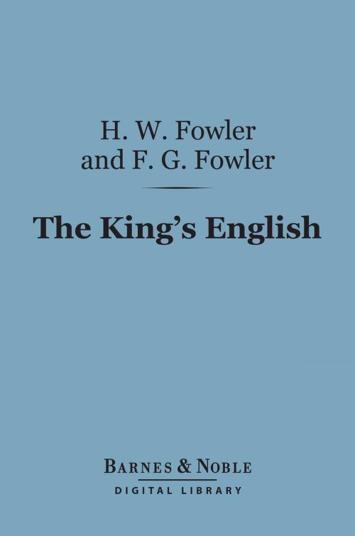 Cover of the book The King's English (Barnes & Noble Digital Library) by Mr. Francis George Fowler, Henry Watson Fowler, Barnes & Noble