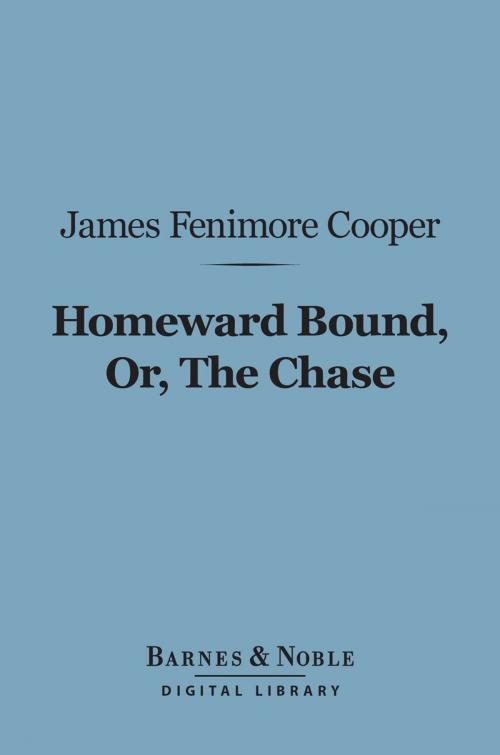 Cover of the book Homeward Bound, Or, the Chase (Barnes & Noble Digital Library) by James Fenimore Cooper, Barnes & Noble