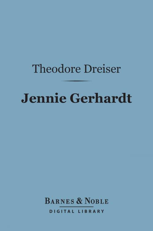 Cover of the book Jennie Gerhardt (Barnes & Noble Digital Library) by Theodore Dreiser, Barnes & Noble