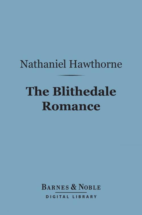 Cover of the book The Blithedale Romance (Barnes & Noble Digital Library) by Nathaniel Hawthorne, Barnes & Noble