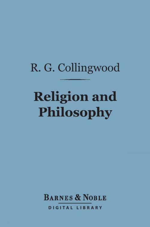 Cover of the book Religion and Philosophy (Barnes & Noble Digital Library) by R.G. Collingwood, Barnes & Noble