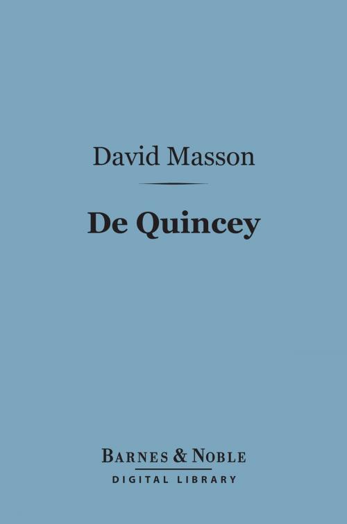 Cover of the book De Quincey (Barnes & Noble Digital Library) by David Masson, Barnes & Noble