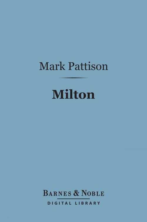 Cover of the book Milton (Barnes & Noble Digital Library) by Mark Pattison, Barnes & Noble