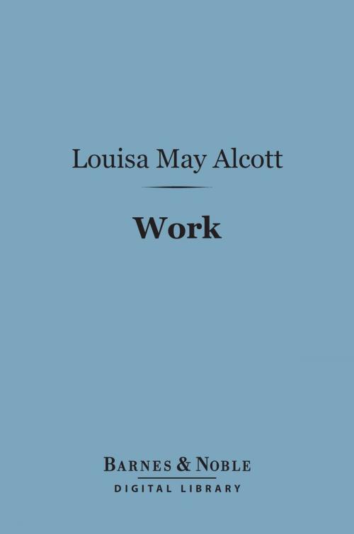 Cover of the book Work (Barnes & Noble Digital Library) by Louisa May Alcott, Barnes & Noble
