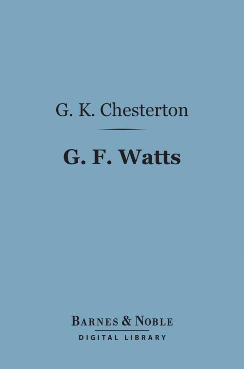 Cover of the book G. F. Watts (Barnes & Noble Digital Library) by G. K. Chesterton, Barnes & Noble