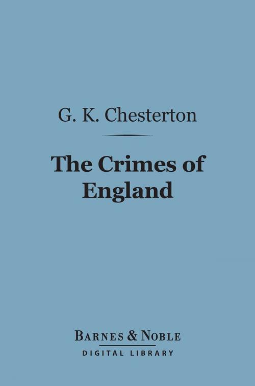 Cover of the book The Crimes of England (Barnes & Noble Digital Library) by G. K. Chesterton, Barnes & Noble