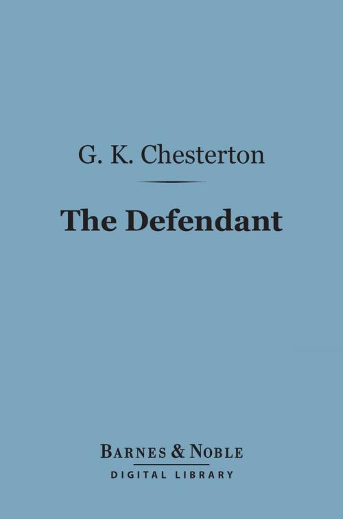 Cover of the book The Defendant (Barnes & Noble Digital Library) by G. K. Chesterton, Barnes & Noble