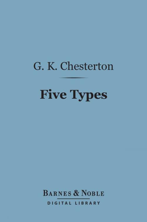 Cover of the book Five Types: A Book of Essays (Barnes & Noble Digital Library) by G. K. Chesterton, Barnes & Noble