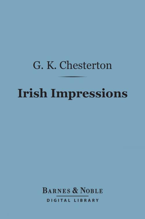 Cover of the book Irish Impressions (Barnes & Noble Digital Library) by G. K. Chesterton, Barnes & Noble
