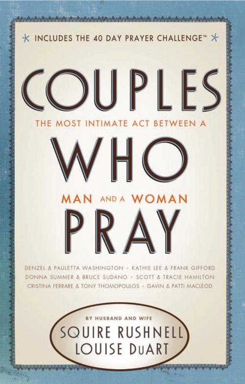 Cover of the book Couples Who Pray by Squire Rushnell, Louise DuArt, Thomas Nelson