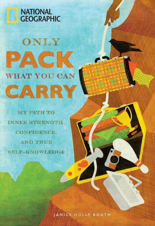 Cover of the book Only Pack What You Can Carry by Janice Holly Booth, National Geographic Society