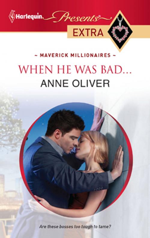 Cover of the book When He Was Bad... by Anne Oliver, Harlequin