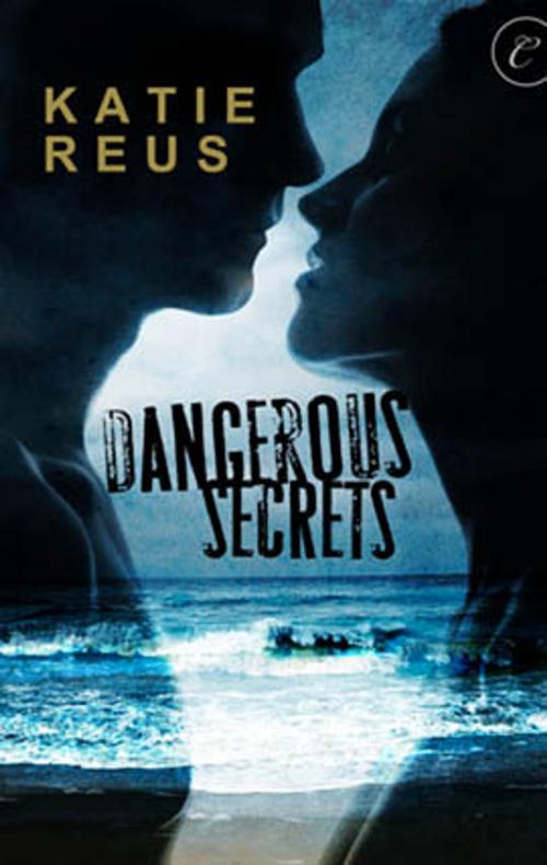 Cover of the book Dangerous Secrets by Katie Reus, Carina Press