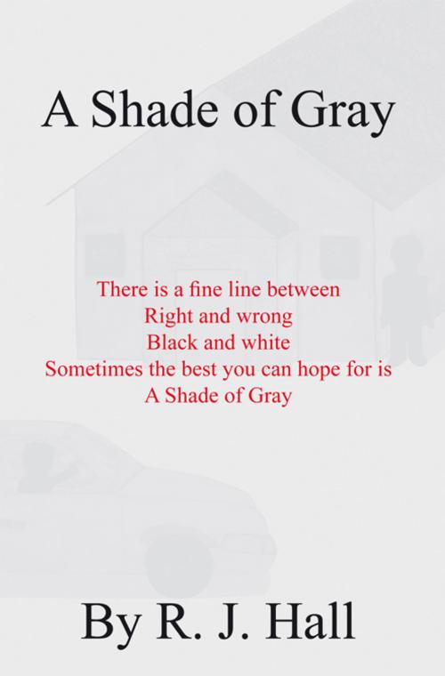 Cover of the book A Shade of Gray by R. J. Hall, Trafford Publishing