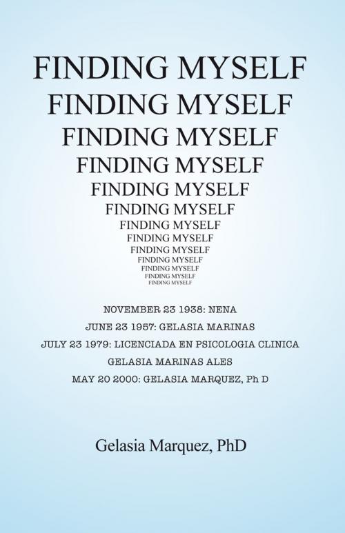 Cover of the book Finding Myself by Gelasia Marquez, Trafford Publishing