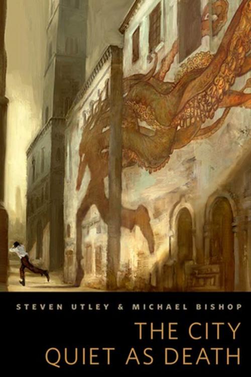 Cover of the book The City Quiet as Death by Steven Utley, Michael Bishop, Tom Doherty Associates