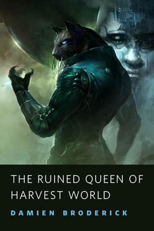 Cover of the book The Ruined Queen of Harvest World by Damien Broderick, Tom Doherty Associates