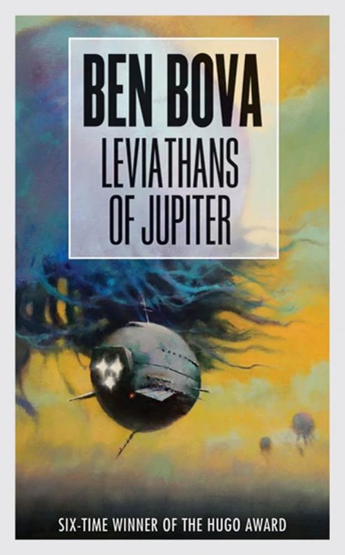 Cover of the book Leviathans of Jupiter by Ben Bova, Tom Doherty Associates