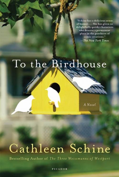 Cover of the book To the Birdhouse by Cathleen Schine, Farrar, Straus and Giroux