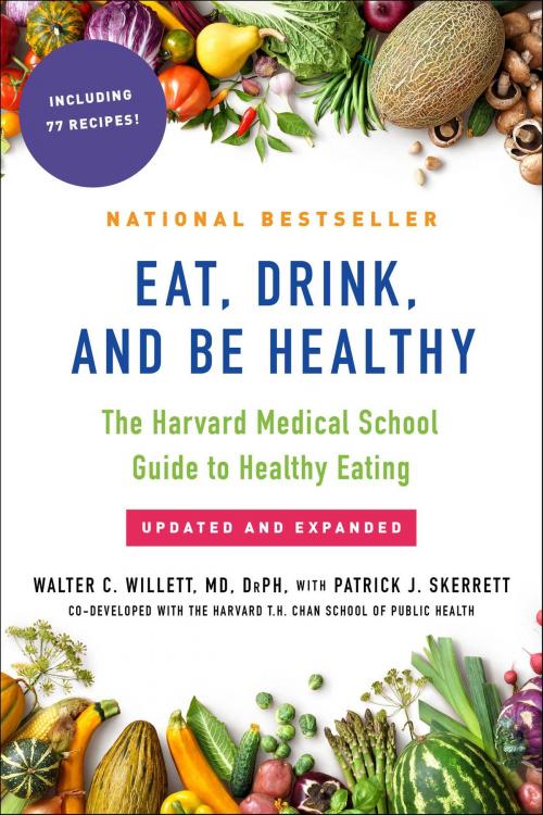 Cover of the book Eat, Drink, and Be Healthy by Walter Willett, M.D., Free Press