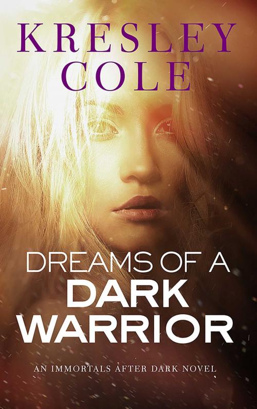 Cover of the book Dreams of a Dark Warrior by Kresley Cole, Pocket Books