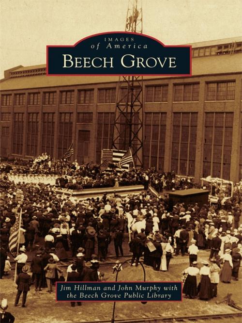 Cover of the book Beech Grove by Jim Hillman, John Murphy, Beech Grove Public Library, Arcadia Publishing Inc.