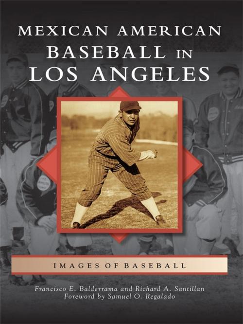 Cover of the book Mexican American Baseball in Los Angeles by Francisco E. Balderrama, Richard A. Santillan, Arcadia Publishing Inc.