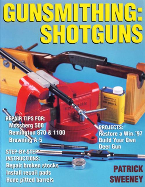 Cover of the book Gunsmithing: Shotguns by Patrick Sweeney, Gun Digest Media