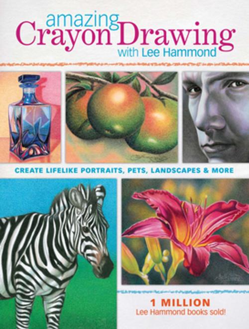 Cover of the book Amazing Crayon Drawing With Lee Hammond by Lee Hammond, F+W Media