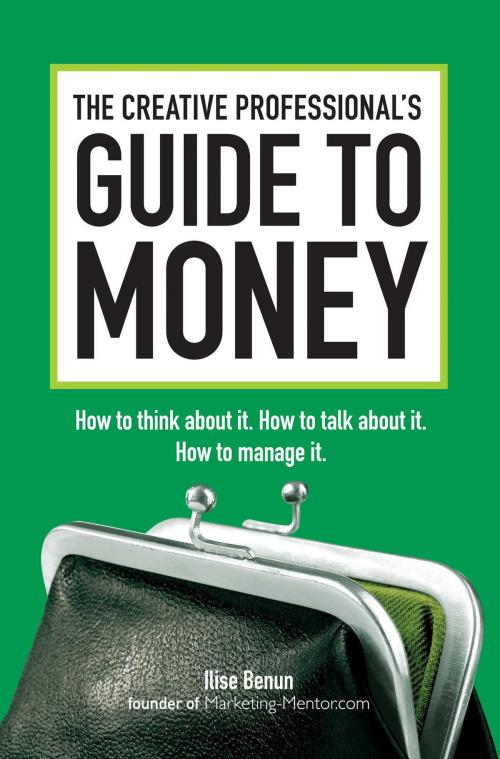 Cover of the book The Creative Professional's Guide to Money by Ilise Benun, Adams Media