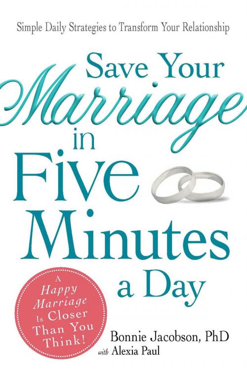 Cover of the book Save Your Marriage in Five Minutes a Day by Bonnie Jacobson, PhD, Adams Media