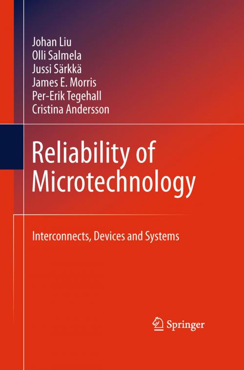 Cover of the book Reliability of Microtechnology by Johan Liu, Olli Salmela, Jussi Sarkka, James E. Morris, Per-Erik Tegehall, Cristina Andersson, Springer New York