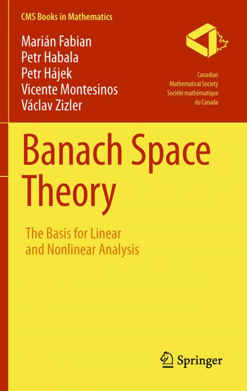 Cover of the book Banach Space Theory by Marián Fabian, Petr Habala, Petr Hájek, Václav Zizler, Vicente Montesinos, Springer New York