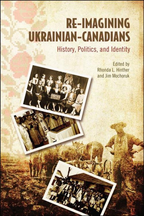 Cover of the book Re-Imagining Ukrainian-Canadians by , University of Toronto Press, Scholarly Publishing Division