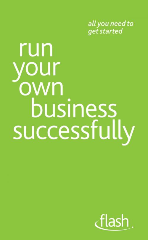 Cover of the book Run Your Own Business Successfully: Flash by Kevin Duncan, John Murray Press