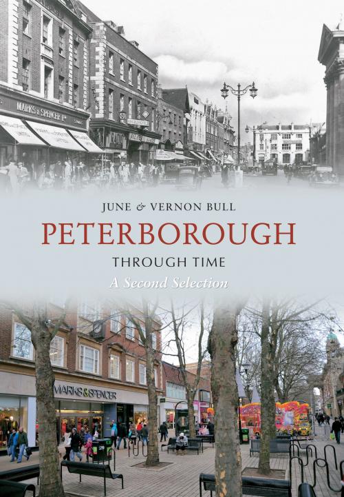 Cover of the book Peterborough Through Time A Second Selection by June and Vernon Bull, Amberley Publishing