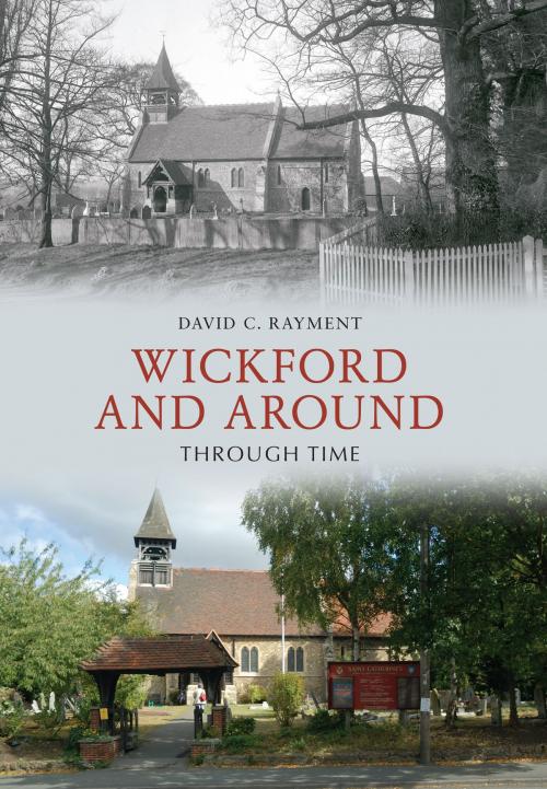 Cover of the book Wickford & Around Through Time by David C. Rayment, Amberley Publishing
