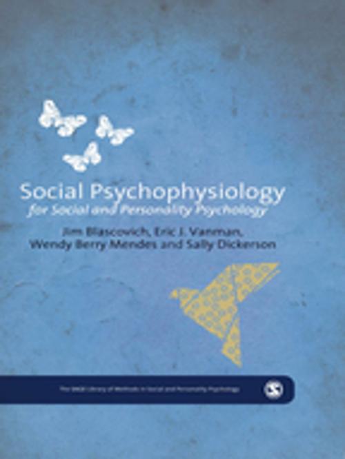 Cover of the book Social Psychophysiology for Social and Personality Psychology by Dr. James J. Blascovich, Dr Eric Vanman, Wendy Berry Mendes, Dr. Sally S. Dickerson, SAGE Publications
