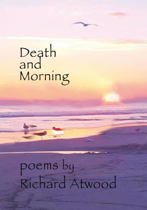Cover of the book Death and Morning by Richard Atwood, iUniverse