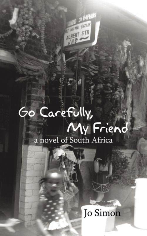 Cover of the book Go Carefully, My Friend by Josephine M. Simon, iUniverse