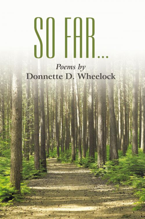 Cover of the book So Far . . . by Donnette D. Wheelock, iUniverse