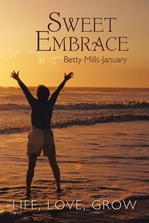 Cover of the book Sweet Embrace by Betty Mills-January, iUniverse