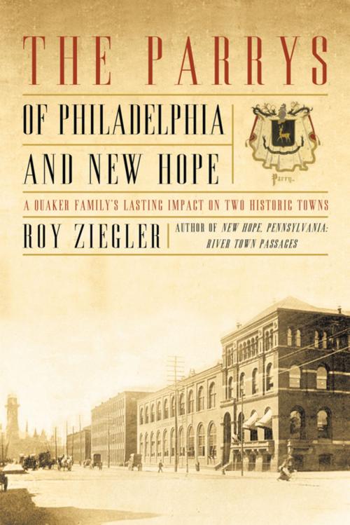 Cover of the book The Parrys of Philadelphia and New Hope by Roy Ziegler, iUniverse
