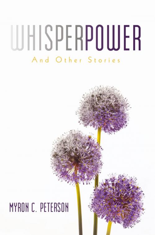 Cover of the book Whisper Power by Myron C. Peterson, iUniverse