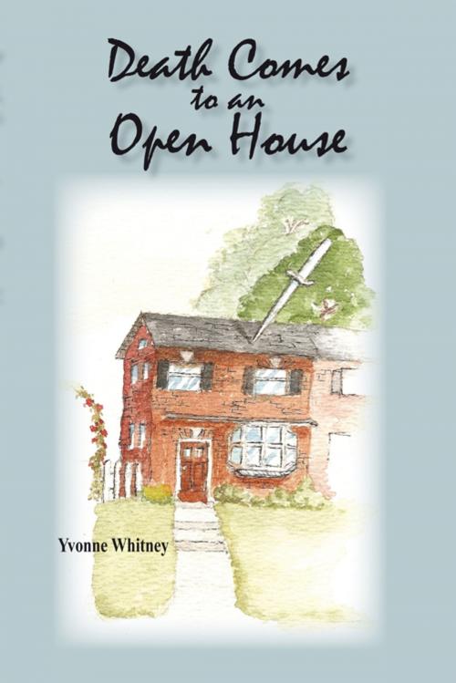 Cover of the book Death Comes to an Open House by Yvonne Whitney, iUniverse