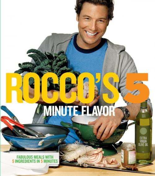 Cover of the book Rocco's Five Minute Flavor by Rocco DiSpirito, Scribner