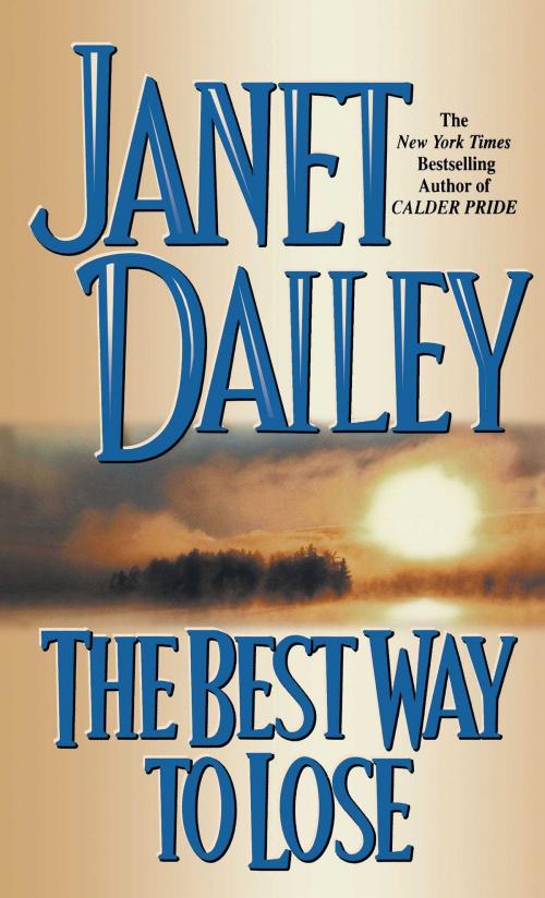 Cover of the book The Best Way to Lose by Janet Dailey, Pocket Books