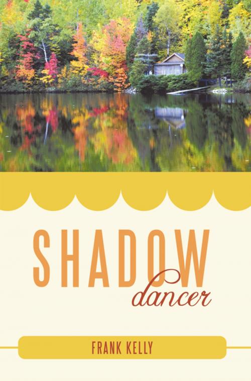Cover of the book Shadow Dancer by Frank Kelly, AuthorHouse