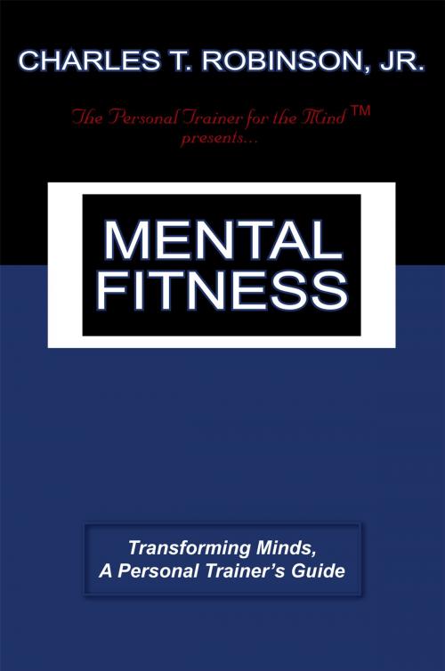 Cover of the book Mental Fitness by Charles T. Robinson Jr., AuthorHouse